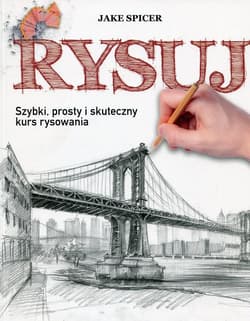 Rysuj Szybki prosty i skuteczny kurs rysowania - Jake Spicer