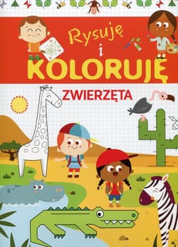 Rysuję i koloruję Zwierzęta - Floreale M., Cianetti R. il.