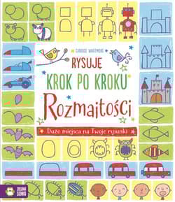 Rysuję krok po kroku Rozmaitości - Praca zbiorowa