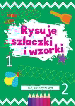 Rysuję szlaczki i wzorki Mój zielony zeszyt