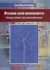 Rysunek osób niewidomych.Kreacja świata i jej... - Niestorowicz Ewa