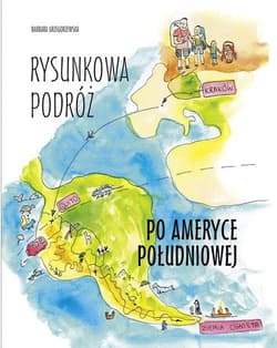 Rysunkowa podróż po Ameryce Południowej - Barbara Grzegorzewska