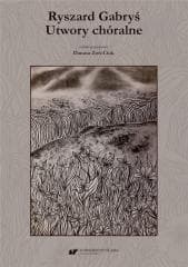 Ryszard Gabryś. Utwory chóralne + CD - Danuta Zoń-Ciuk
