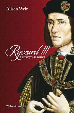 Ryszard III i książęta w Tower wyd. 2025 - Alison Weir