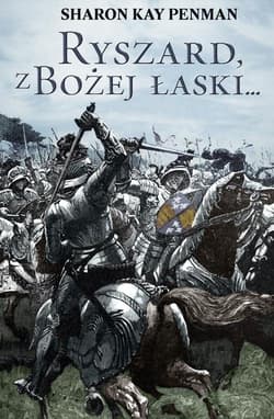 Ryszard, z Bożej łaski... - Kay Penman Sharon