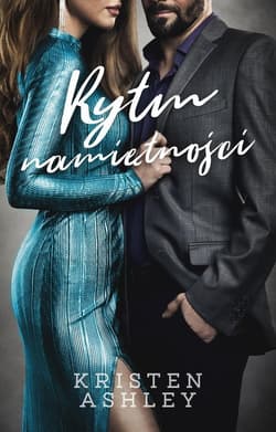 Rytm namiętności - Kristen Ashley