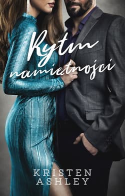 Rytm namiętności - ebook - Kristen Ashley