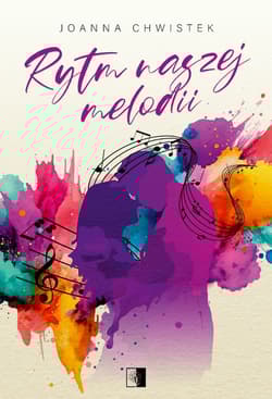 Rytm naszej melodii - Joanna Chwistek