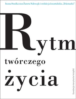 Rytm twórczego życia Jubileuszowe rozmowy o literaturze