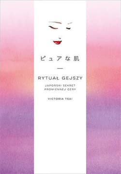 Rytuał gejszy. Japoński sekret promiennej cery - ebook - Victoria Tsai