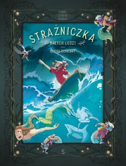 Rytuał ochronny. Strażniczka Małych Ludzi. Tom 5 - Opracowanie Zbiorowe