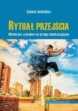 Rytuał przejścia Młodzież szkolna na progu edukacyjnym