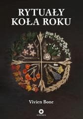 Rytuały Koła Roku - Vivien Bone