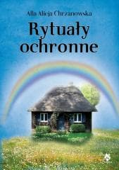 Rytuały ochronne w.3 - Chrzanowska Alla Alicja