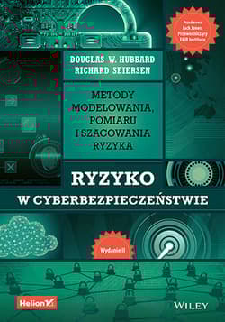 Ryzyko w cyberbezpieczeństwie. Metody modelowania, pomiaru i szacowania ryzyka wyd. 2 - Hubbard Douglas W.