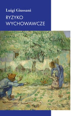 Ryzyko wychowawcze - Luigi Giussani