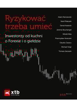 Ryzykować trzeba umieć  Inwestorzy od kuchni o Forexie i o giełdzie / Giełda Podstawy pakiet