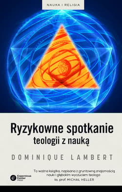 Ryzykowne spotkanie teologii z nauką - Dominique Lambert