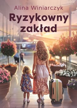 Ryzykowny zakład - Alina  Winiarczyk