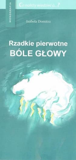 Rzadkie pierwotne bóle głowy - Domitrz Izabela