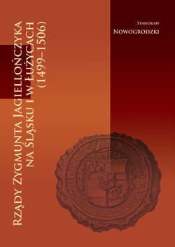 Rządy Zygmunta Jagiellończyka na Śląsku i w Łużycach (1499-1506)