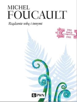 Rządzenie sobą i innymi. Wykłady z College de France 1982-1983 - Michel Foucault
