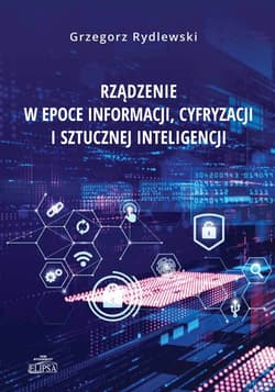 Rządzenie w epoce informacji cyfryzacji i sztucznej inteligencji