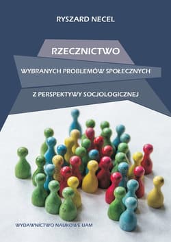 Rzecznictwo wybranych problemów społecznych z perspektywy socjologicznej - Ryszard Necel