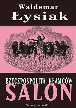 Rzeczpospolita kłamców. Salon - Waldemar Łysiak