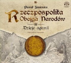 Rzeczpospolita obojga narodów. Dzieje agonii CD - Paweł Jasienica