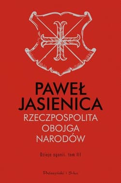 Rzeczpospolita Obojga Narodów Dzieje agonii Tom 3 - Paweł Jasienica