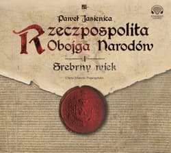 Rzeczpospolita Obojga Narodów. Srebrny wiek CD - Paweł Jasienica