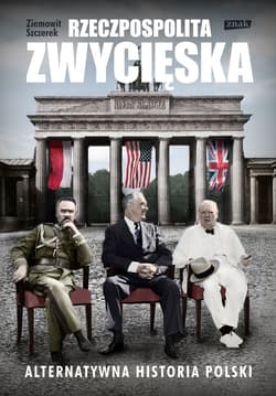 Rzeczpospolita zwycięska. Alternatywna historia Polski - ebook - Ziemowit  Szczerek