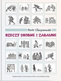 Rzeczy drobne i zabawne - Piotr Choynowski