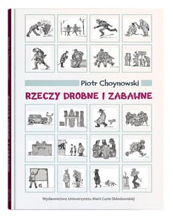 Rzeczy drobne i zabawne - Piotr Choynowski