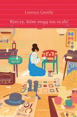 Rzeczy, które mogą nas ocalić - Lorenza Gentile