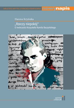 Rzeczy niepokój O twórczości Krzysztofa Kamila Baczyńskiego - Hanna Kryńska