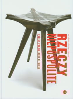 Rzeczy niepospolite Polscy projektanci XX wieku