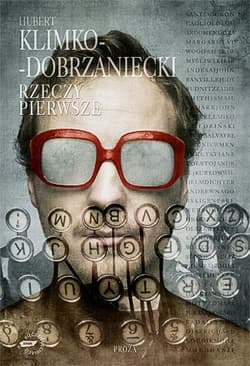 Rzeczy pierwsze - Hubert Klimko-Dobrzaniecki, Hubert Klimko–Dobrzaniecki