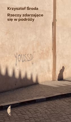 Rzeczy zdarzające się w podróży - Krzysztof Środa