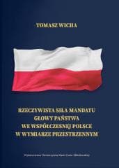 Rzeczywista siła mandatu głowy państwa we... - Tomasz Wicha