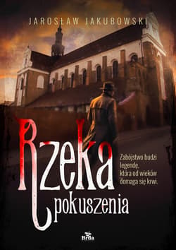 Rzeka pokuszenia - Jakubowski Jarosław