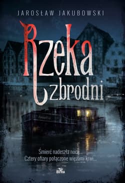 Rzeka zbrodni wyd. 2 - Jakubowski Jarosław