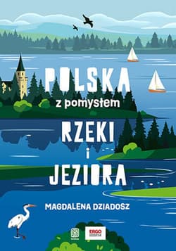 Rzeki i jeziora. Polska z pomysłem - ebook - Magdalena Dziadosz