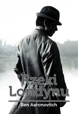 Rzeki Londynu - Ben Aaronovitch