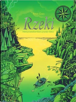 Rzeki Podróż po meandrach historii, przyrody i kultury - Peter Goes