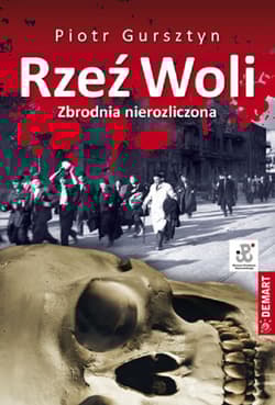 Rzeź Woli Zbrodnia nierozliczona - Gursztyn Piotr