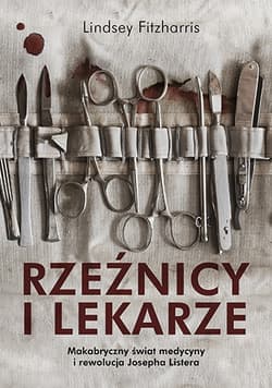 Rzeźnicy i lekarze. - Lindsey  Fitzharris