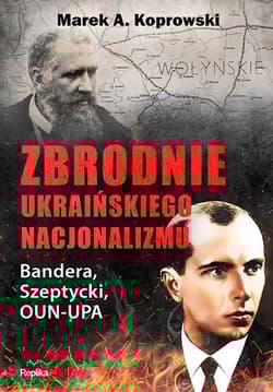 Rzeźnicy z OUN-UPA Bandera, Szeptycki i ludobójstwo Polaków