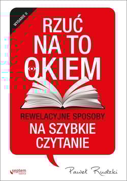 Rzuć na to okiem Rewelacyjne sposoby na szybkie czytanie - Paweł Rudzki